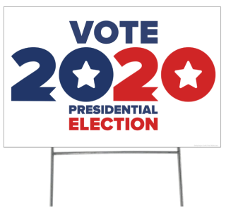 Political Sign for voting in 2020 for Presidential Campaign